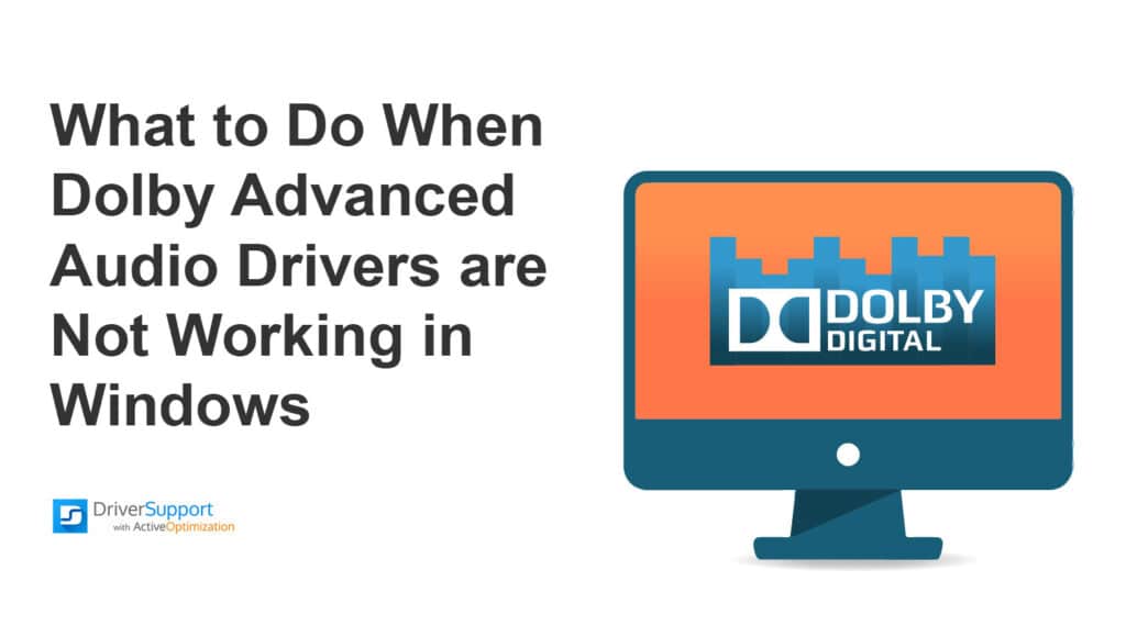 What to do when dolby advanced audio drivers are not working in Windows What to do when dolby advanced audio drivers are not working in Windows