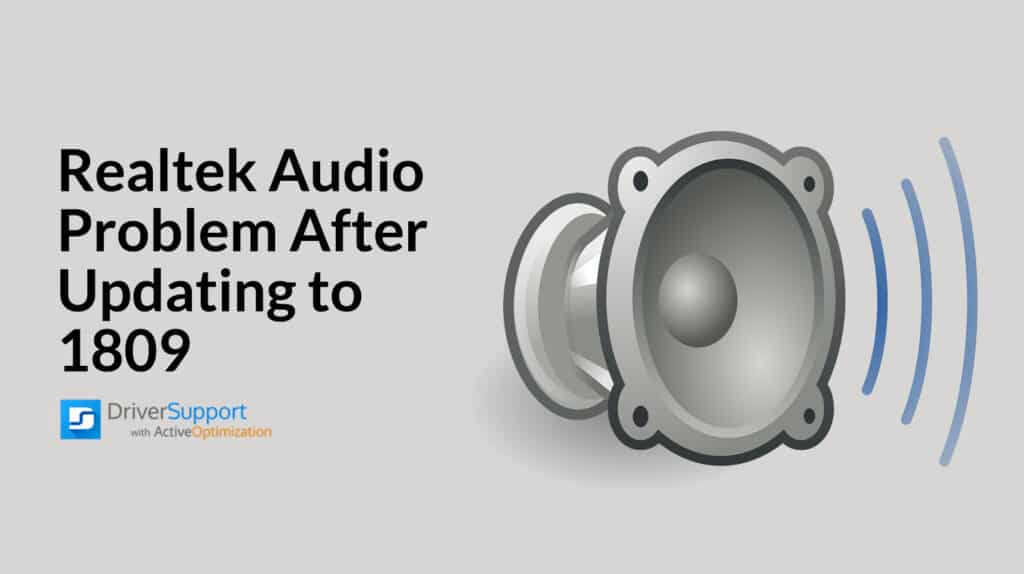 Realtek Audio Problem after Updating to 1809 Realtek Audio Problem after Updating to 1809