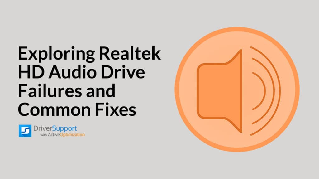 Exploring Realtek HD Audio Drive Failures and Common Fixes Exploring Realtek HD Audio Drive Failures and Common Fixes